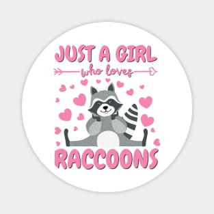 Just a Girl who Loves Raccoons for raccoon lovers Magnet